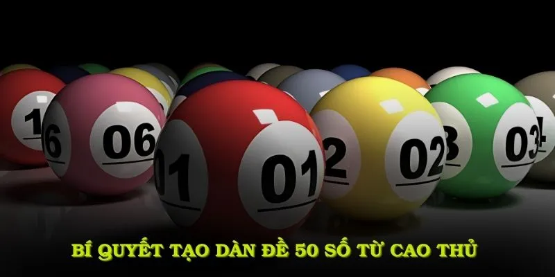 Bí quyết tạo dàn đề 50 số từ cao thủ