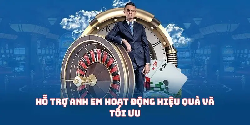 Hỗ trợ anh em hoạt động hiệu quả và tối ưu