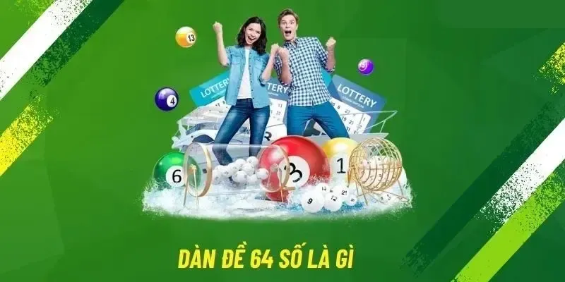Dàn đề 64 số là phương pháp chốt số hay 