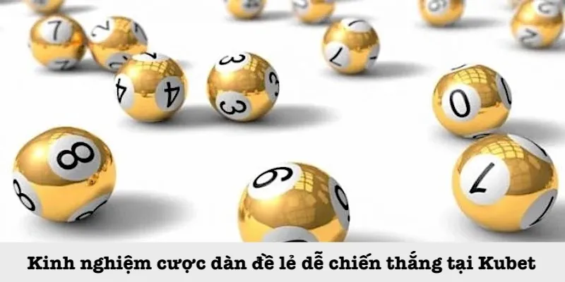 Chiến thuật cược dàn đề lẻ tại kubet