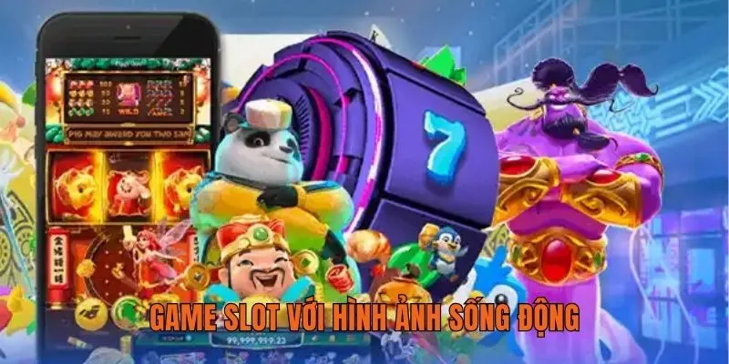 Game slot với hình ảnh sống động