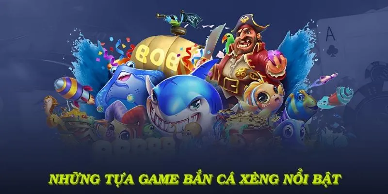 Những tựa game bắn cá xèng nổi bật tại kubet