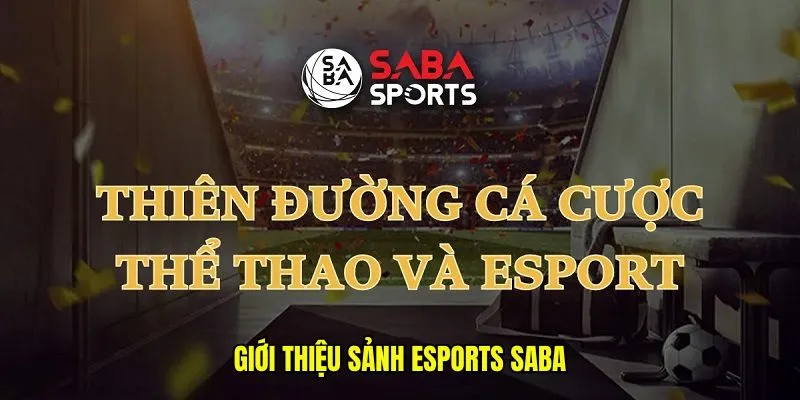 Giới thiệu sảnh esports saba