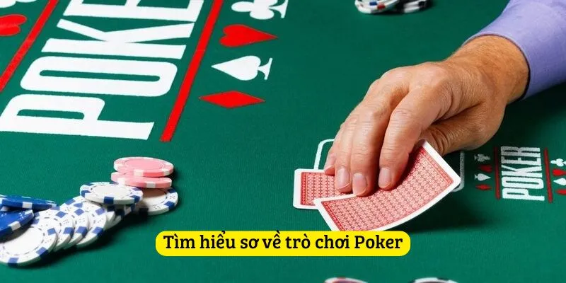 Tìm hiểu sơ về trò chơi poker