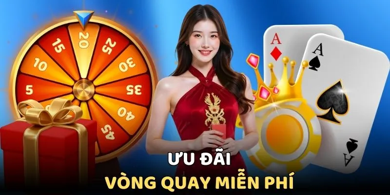 Nhận ngay vòng quay miễn phí khi tham gia vào các trò chơi đặc sắc